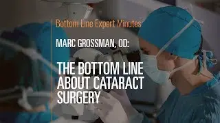 The Bottom Line About Cataract Surgery