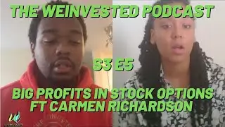 The WEInvested Podcast: Big Profits in Stock Options ft Carmen Richardson S3 E5