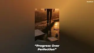 Progress Over Perfection &ndash; Motivational Trap-Soul Anthem | School of Hard Knocks Lessons(Nasbeat)
