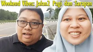 WEEKEND VIBES: JALAN-JALAN PAGI & SARAPAN NASI LEMAK DI WARUNG FAVORITE!!