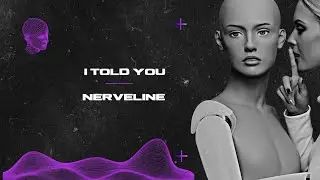 Nerveline - I Told You (Official Audio)