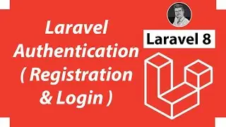 Laravel Authentication (Registration and Login) | Laravel 8 Tutorial