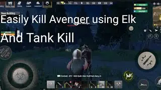 Easily Kill Avenger and tank ..in operation base..in last island of survival