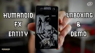 Humanoid FX Entity overdrive pedal unboxing and demo