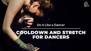 Cooldown and Stretching Routine for Dancers | How to cooldown at the end of a workout