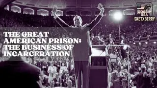 The Great American Prison: The Business of Incarceration