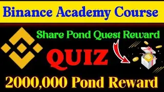 Binance Academy New Course 🔥 Binance Share Pond Quest Reward 🔥 Correct All Answer 🔥Binance Course 