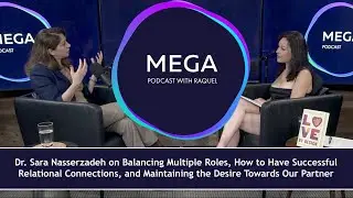 Dr. Sara Nasserzadeh on Balancing Multiple Roles and Maintaining the Desire Towards Our Partner