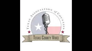 Ep. 88: Inside TAC's 2025 Legislative Conference: Big Issues, County Stories