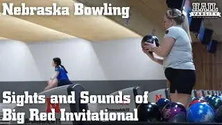 Nebraska Bowling: Sights and Sounds of Big Red Invitational