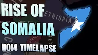 RISE OF GREAT EMPIRE OF SOMALIA!! HOI4 WW3 TIMELAPSE