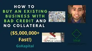 How To Buy An Existing Business With Bad Credit And No Collateral ($5,000,000+ Fast!) - GoKapital