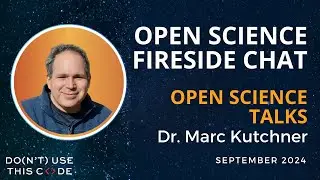 Dr. Marc Kuchner - Open Science Fireside Chat | DUTC/NASA TOPS Talks - September 2024