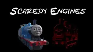Scaredy engines(remake)