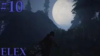 [натравливаю мутантов на врагов-людей] let's play слепое прохождение ELEX с комментариями #10