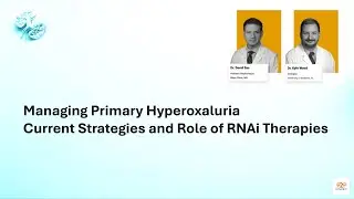 Managing Primary Hyperoxaluria - Strategies and Role of RNAi Therapies