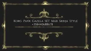 Korg Pa4x Gazela SET 2021 Max Srbija Style