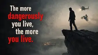 The More Dangerously You Live, the More You Live! (Psychology Behind Fearless Living)