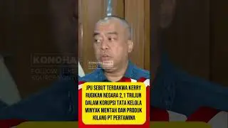 JPU SEBUT TERDAKWA KERRY RUGIKAN NEGARA 2,1 TRILIUN DALAM KORUPSI TATA KELOLA MINYAK MENTAH #korupsi