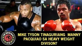 MIKE TYSON TINATAWAG NA PACQUIAO SA HEAVY WEIGHT DIVISION | BOXING LATEST UPDATE