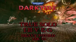 Darktide | True Solo I-II-V-E-G | Heavy Sword Mk VI