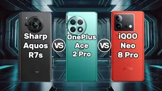 Sharp Aquos R7s vs OnePlus Ace 2 Pro vs iQOO Neo 8 Pro