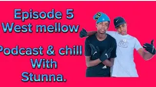 Podcast n chill with stuuna with our special guests bush west n mellow