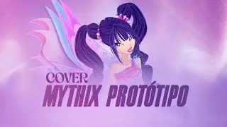 Winx Club | Mythix: O Mundo Legend&aacute;rio - COVER EM PORTUGU&Ecirc;S (Prototype) | Male Cover