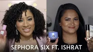 Sephora Six Ft. Ishrat | Sephora