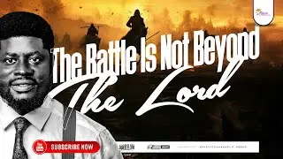 THE BATTLE IS NOT BEYOND THE LORD || APOSTLE EMMANUEL O. OBENG || SPIRIT & LIFE SERVICE || 06.05.24