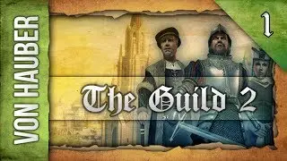 Let's Play: The Guild 2 (Von Hauber) - Ep. 1 by DiplexHeated