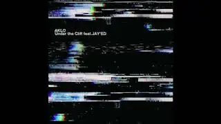 AKLO / UNDER THE CLIFF feat.JAY'ED -TEASER-