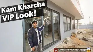 Kam Kharcha, VIP Look! 😱 Aluminium Window Design