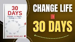 30 Days: Change Your Habits, Change Your Life by Marc Reklau Audiobook | Book Summary in English