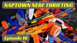 Naptown Nerf Thrifting: Episiode 16