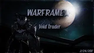 Warrame : Void trader (2/24/2017) Primed Bane Mods?