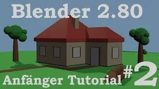 Blender 2.80 Anfänger Tutorial DE - Hausszene fertigstellen 2/2 - Lights, Materials, Camera