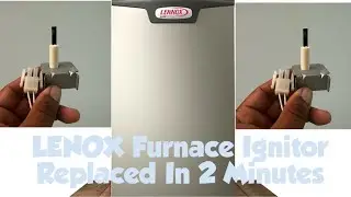 Easy Lenox Furnace Ignitor Replacement DIY And Save Money