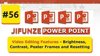 56. Kuongeza Ubora wa Video - Brightness, Contrast, Poster Frames na Resetting | PowerPoint Tutorial