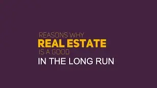 Why Real Estate is a Good Investment in the long run? (Animated Text Version)