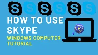 How To Use Skype (Windows Computer)