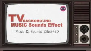 TV Background Music Sound Effects #8 No Copyright - Youtubers Use[Effect#20]