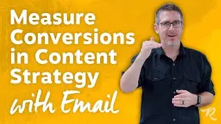 Measure Conversions in Content Strategy with Email | Resound