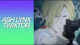 Ash Lynx Clips || Twixtored\Slowed