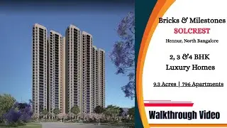 Bricks & Milestones Solcrest Hennur | Luxury Homes in North Bangalore | 9438112212