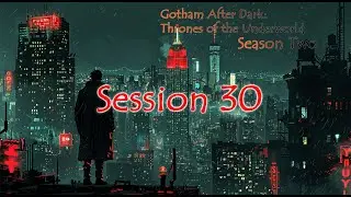 Thrones of the Underworld &mdash; Gotham After Dark S2E30 | Cypher System
