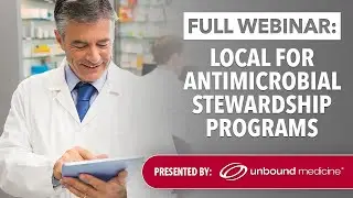 Local for Antimicrobial Stewardship Programs (2019 Webinar)