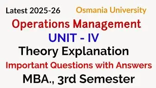 Operations Management | UNIT 4 Theory Explanation | MBA 3rd Semester | OU |Osmania University