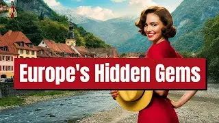 The Most Underrated Places in Europe for 2025