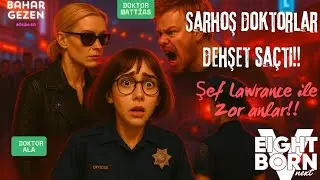 Doktorlar Dehşet Saçtı!! - EightbornV Next | Bahar Gezen